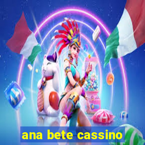 ana bete cassino